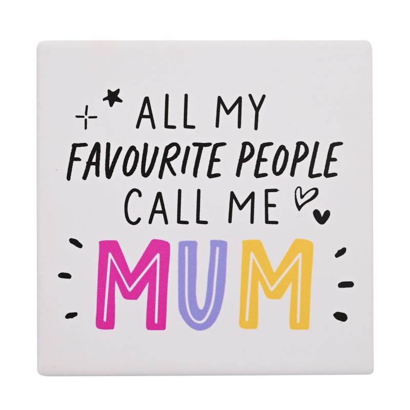 white square drinks coasters with colourful wording that reads all my favourite people call me mum